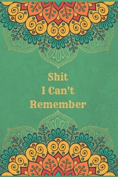 Shit I Can't Remember: Series 28 Password Keeper Notebook Organizer Small Notebook For Passwords Journal Username and Password Notebooks Logbook Journals For Girls