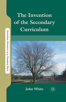 Paperback The Invention of the Secondary Curriculum Book