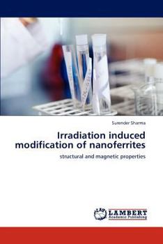 Paperback Irradiation Induced Modification of Nanoferrites Book