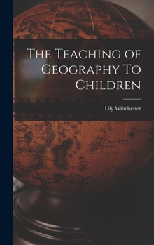 Hardcover The Teaching of Geography To Children Book