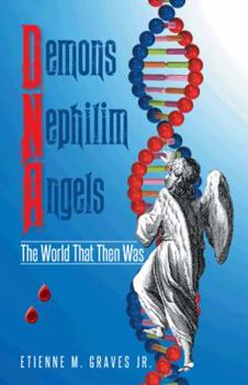 Paperback Demons Nephilim Angels: The World That Then Was Book