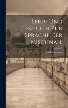 Hardcover Lehr- und Lesebuch zur Sprache der Mischnah. [German] Book