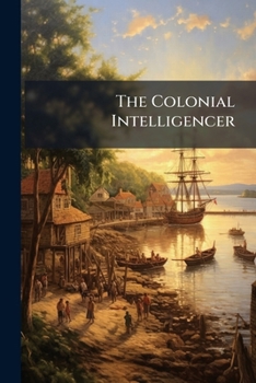Paperback The Colonial Intelligencer Book