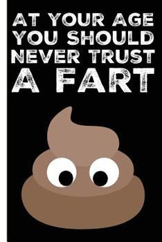 Never Trust A Fart Happy Birthday Lined Composition Notebook And Journal: 6x9 College Ruled Lined Notebook