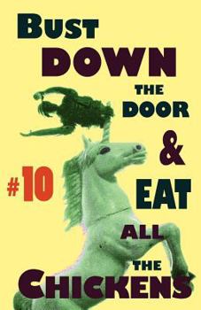 Paperback Bust Down the Door and Eat All the Chickens #10 Book