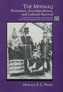 Paperback The Mi’kmaq: Resistance, Accommodation, and Cultural Survival (Case Studies in Cultural Anthropology) Book