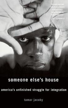 Paperback Someone Else's House: America's Unfinished Struggle for Integration Book