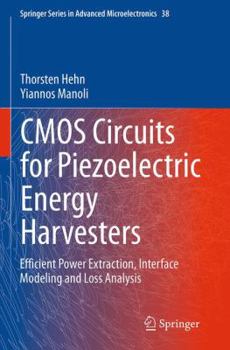 Paperback CMOS Circuits for Piezoelectric Energy Harvesters: Efficient Power Extraction, Interface Modeling and Loss Analysis Book