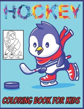 Hockey coloring book: for Kids and adults fun, easy and relaxed superb and high-quality images