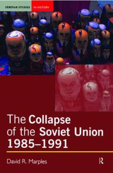 Paperback The Collapse of the Soviet Union, 1985-1991 Book