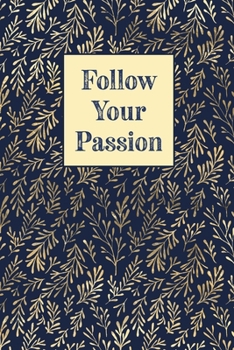 Follow Your Passion: Graph Paper Notebook, 6x9 Inch, 120 pages