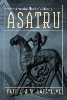 Paperback A Practical Heathen's Guide to Asatru Book