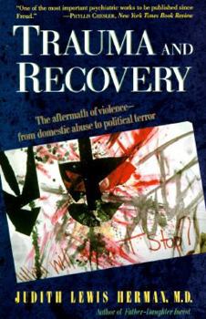 Paperback Trauma and Recovery: The Aftermath of Violence--From Domestic Abuse to Political Terror Book
