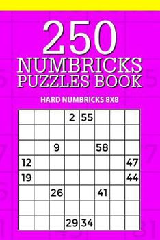 Paperback 250 Numbricks Puzzle Book: Hard Numbricks 8x8 Book