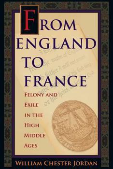 Paperback From England to France: Felony and Exile in the High Middle Ages Book