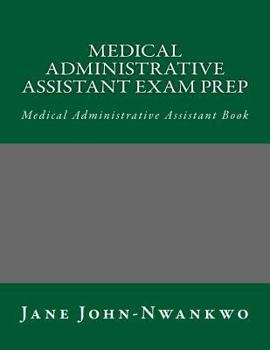 Paperback Medical Administrative Assistant Exam Prep: Medical Administrative Assistant Book