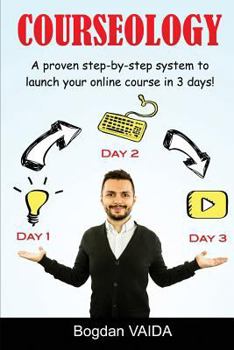 Paperback Courseology: A proven step-by-step system to launch your online course in 3 days! Book