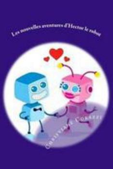 Paperback Les nouvelles aventures d'Hector le robot [French] Book