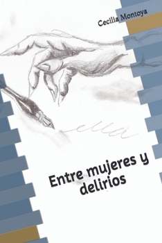 Paperback Entre mujeres y delirios [Spanish] Book