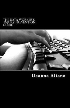 Paperback The Data Worker's Injury Prevention Guide: Injury Prevention and Management for the Workplace Book