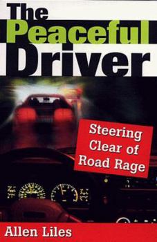 Audio Cassette The Peaceful Driver: Steering Clear of Road Rage Book