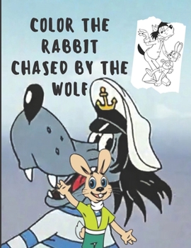 Paperback Color the Rabbit Chased by the Wolf Book