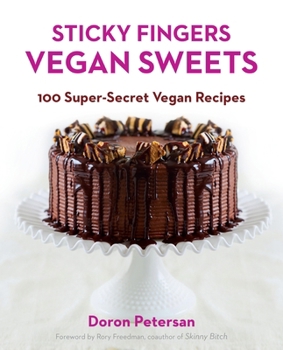 Paperback Sticky Fingers' Vegan Sweets: 100 Super-Secret Vegan Recipes: A Baking Book