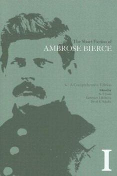 Hardcover The Short Fiction of Ambrose Bierce, Volume I: A Comprehensive Edition Volume 1 Book