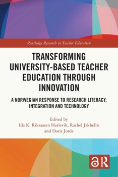 Paperback Transforming University-based Teacher Education through Innovation: A Norwegian Response to Research Literacy, Integration and Technology Book