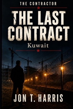 Paperback The Last Contract: Kuwait (The Contractor Series) Book