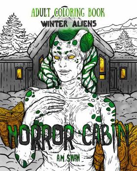 Paperback Adult Coloring Book Horror Cabin: Winter Aliens Book