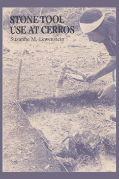 Paperback Stone Tool Use at Cerros: The Ethnoarchaeological and Use-Wear Evidence Book