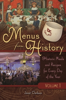 Hardcover Menus from History [2 Volumes]: Historic Meals and Recipes for Every Day of the Year Book