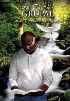 Paperback La Identidad Grupal: La Esperanza de La Gloria [Spanish] Book