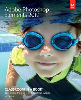 Paperback Adobe Photoshop Elements 2019 Classroom in a Book