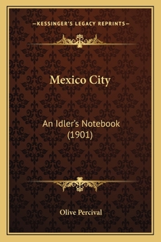 Paperback Mexico City: An Idler's Notebook (1901) Book