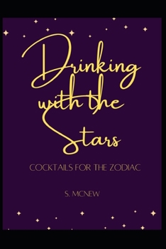Paperback Drinking with the Stars: Cocktails for the Zodiac Book