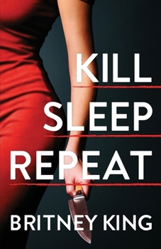 Paperback Kill Sleep Repeat: A Psychological Thriller Book