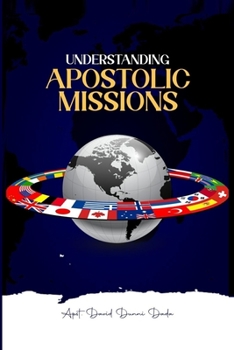 Paperback Understanding Apostolic Missions OR The Call Into Missions Book
