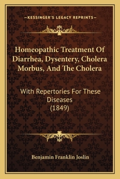 Paperback Homeopathic Treatment Of Diarrhea, Dysentery, Cholera Morbus, And The Cholera: With Repertories For These Diseases (1849) Book