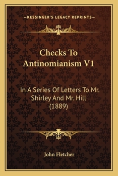 Paperback Checks To Antinomianism V1: In A Series Of Letters To Mr. Shirley And Mr. Hill (1889) Book