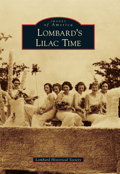 Lombard's Lilac Time (Images of America: Illinois) - Book  of the Images of America: Illinois