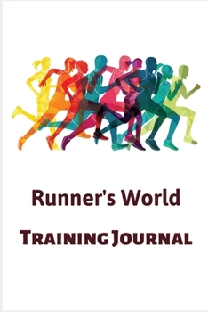 RUNNER'S WORLD TRAINING JOURNAL: The complete runner's day-by-day Logbook for both men and women