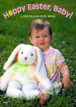 Hoppy Easter, Baby!: A Touch-and-Feel Book (Touch-And-Feel (Grosset & Dunlap))