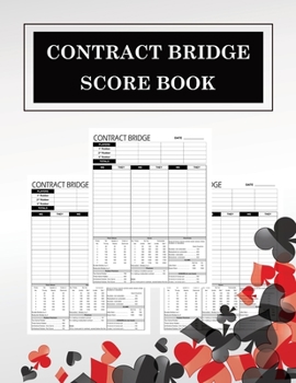 Contract Bridge Score Book: 100 Score Sheets for Playing the Card Game of Contract Bridge