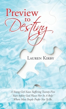 Hardcover Preview to Destiny: A Young Girl Eases Suffering Twenty-Five Years Before God Places Her in a Role Where Most People Prefer Not to Be. Book