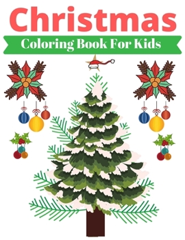 Christmas Coloring Book For Kids: A Christmas Coloring Books Best Christmas Gift For Kids 50 Page Christmas Coloring Book For Your Kids