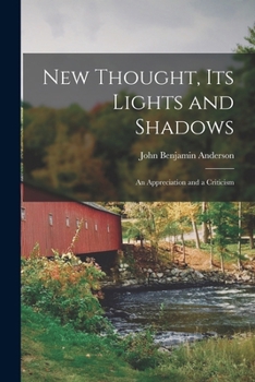 Paperback New Thought, Its Lights and Shadows: An Appreciation and a Criticism Book