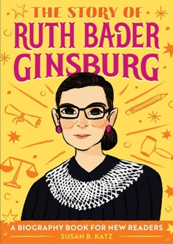 Paperback The Story of Ruth Bader Ginsburg: An Inspiring Biography for Young Readers Book