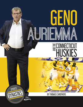 Geno Auriemma and the Connecticut Huskies - Book  of the Sports Dynasties